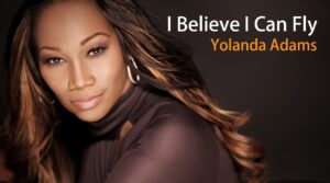 I Believe I Can Fly Lyrics By Yolanda Adams