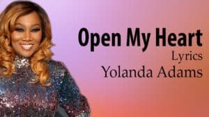Open My Heart Lyrics By Yolanda Adams