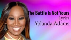 The Battle Is The Lord’s Lyrics By Yolanda Adams