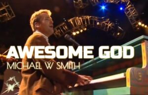 Awesome God Michael W. Smith Lyrics