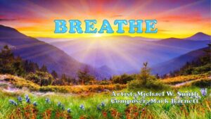 Breathe Lyrics Michael W. Smith Chords