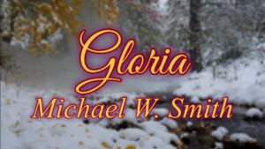 Gloria Michael W. Smith Lyrics