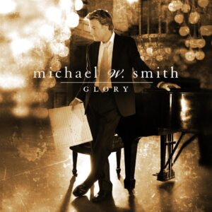 Hey You It’s Me Lyrics Michael W. Smith