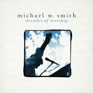 I See You Michael W. Smith Lyrics