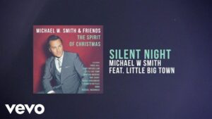 Silent Night Lyrics Michael W. Smith Ft. Little Big Town