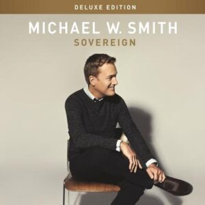 Sovereign Over Us Lyrics Michael W. Smith