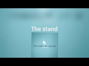 The Stand Lyrics Michael W. Smith