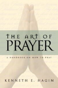 Download The Art Of Prayer PDF By Kenneth E. Hagin
