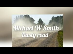 Dusty Road Lyrics Michael W. Smith