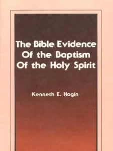 Kenneth E. Hagin The Bible Evidence Of The Baptism Of The Holy Spirit PDF