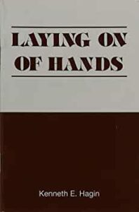 Laying On Of Hands By Kenneth E. Hagin [PDF Download]