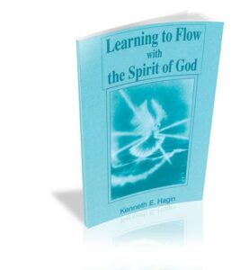 Learning To Flow With The Spirit Of God By Kenneth E. Hagin [PDF Download]