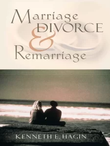 Marriage, Divorce, And Remarriage By Kenneth E. Hagin [PDF Download]
