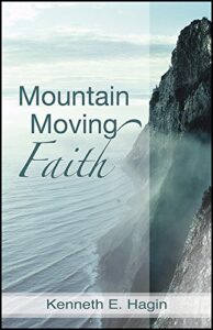 Mountain Moving Faith Kenneth Hagin [PDF Download]