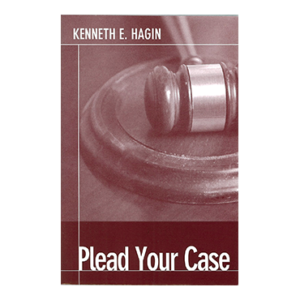 Plead Your Case By Kenneth E. Hagin [PDF Download]