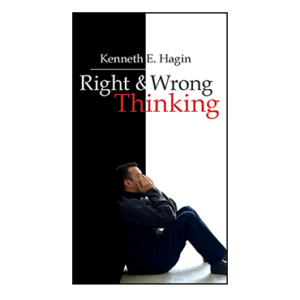 Right And Wrong Thinking By Kenneth E. Hagin [PDF Download]