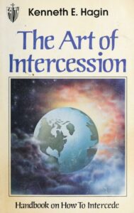 The Art Of Intercession By Kenneth E. Hagin [PDF Download]