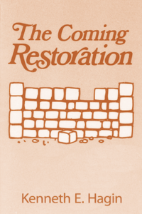 The Coming Restoration By Kenneth E. Hagin [PDF Download]