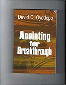 Anointing For Breakthrough By David Oyedepo [PDF Download]