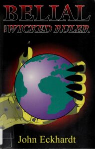 Belial, The Wicked Ruler By John Eckhardt [PDF Download]