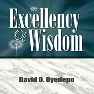 Excellence Of Wisdom David Oyedepo [PDF Download]