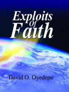 Exploits Of Faith By David Oyedepo [PDF Download]
