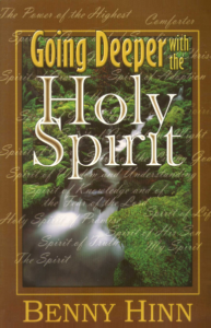 Going Deeper With The Holy Spirit By Benny Hinn [PDF Download]