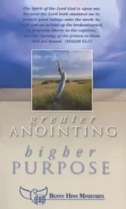 Greater Anointing Higher Purpose By Benny Hinn [PDF Download]