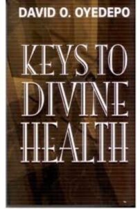 Keys To Divine Health By David Oyedepo [PDF Download]