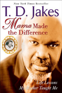 Mama Made The Difference T. D. Jakes [PDF Download]