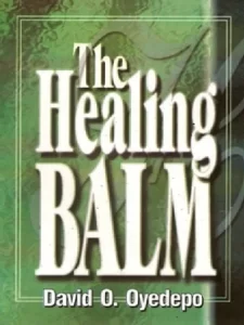 The Healing Balm By David Oyedepo [PDF Download]