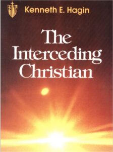 The Interceding Christian By Kenneth E. Hagin [PDF Download]