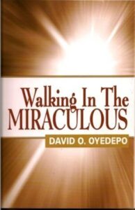 Walking In The Miraculous By David Oyedepo [PDF Download]