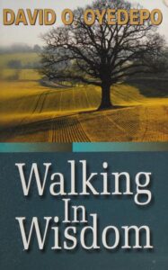 Walking In Wisdom By David Oyedepo [PDF Download]