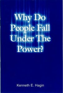 Why Do People Fall Under The Power By Kenneth E. Hagin [PDF Download]