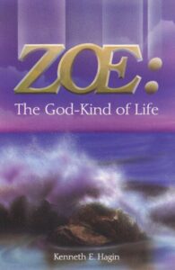 Zoe: The God-Kind Of Life By Kenneth E. Hagin [PDF Download]