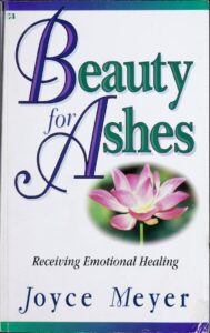 Beauty For Ashes Joyce Meyer [PDF Download]