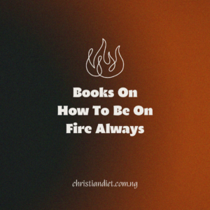Books On How To Be On Fire Always PDF Download