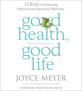 Good Health Good Life Joyce Meyer [PDF Download]