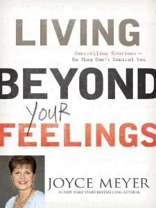 Living Beyond Your Feelings Joyce Meyer [PDF Download]