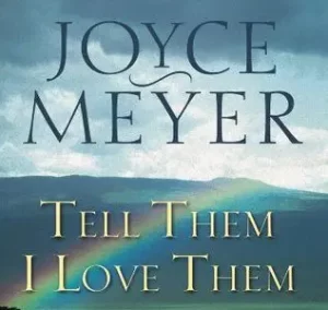 Tell Them I Love Them Joyce Meyer [PDF Download]