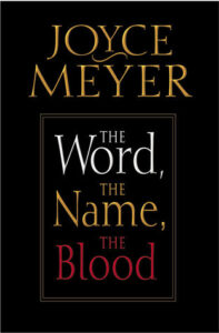 The Word, The Name, The Blood Joyce Meyer [PDF Download]
