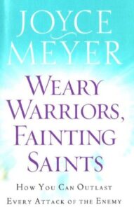 Weary Warriors, Fainting Saints Joyce Meyer [PDF Download]