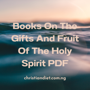 Books On The Gifts And Fruit Of The Holy Spirit [PDF Download]