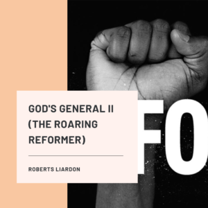 God’s General II (The Roaring Reformers) By Roberts Liardon [PDF Download]