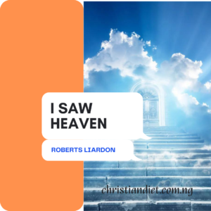 I Saw Heaven By Roberts Liardon [PDF Download]