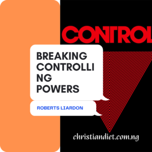 Breaking Controlling Powers By Roberts Liardon [PDF Download]