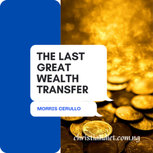 The Last Great Wealth Transfer By Morris Cerullo [PDF Download]