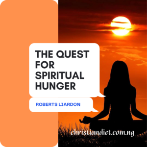 The Quest For Spiritual Hunger By Roberts Liardon [PDF Download]