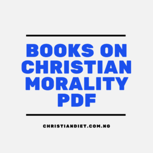Books On Christian Morality [PDF Download]